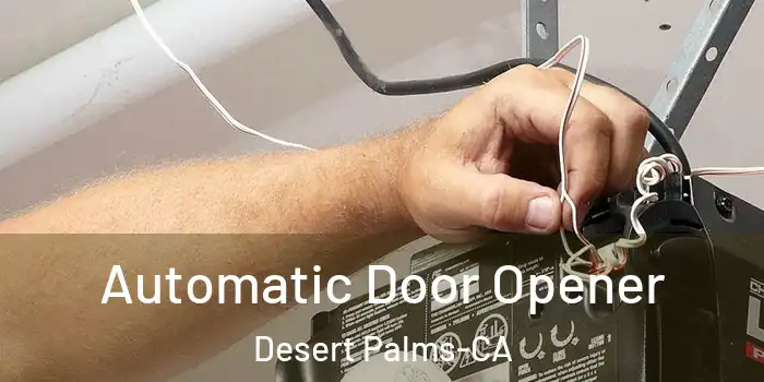  Automatic Door Opener Desert Palms-CA