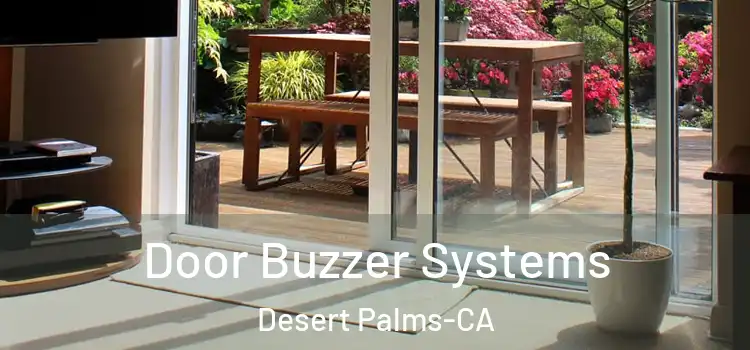  Door Buzzer Systems Desert Palms-CA