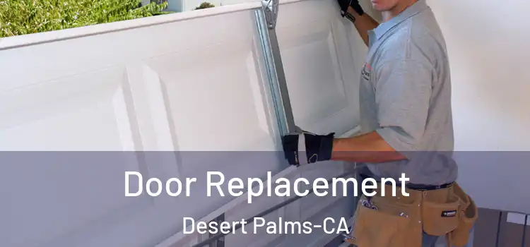  Door Replacement Desert Palms-CA