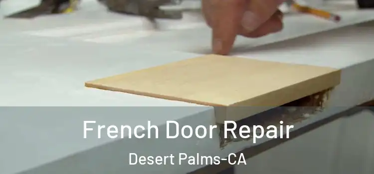  French Door Repair Desert Palms-CA