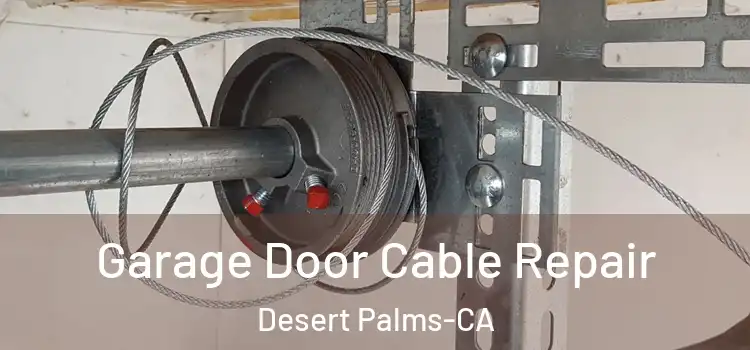  Garage Door Cable Repair Desert Palms-CA