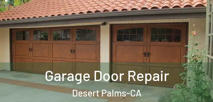  Garage Door Repair Desert Palms-CA