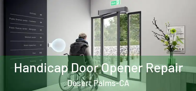 Handicap Door Opener Repair Desert Palms-CA