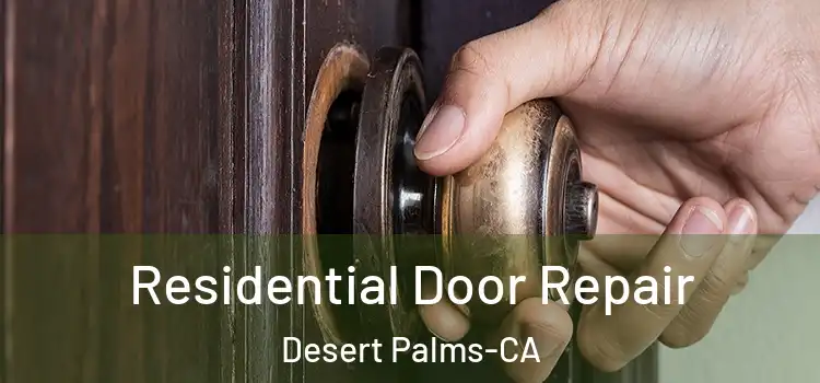  Residential Door Repair Desert Palms-CA