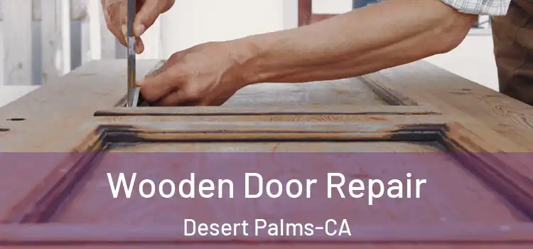 Wooden Door Repair Desert Palms-CA